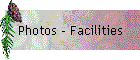 Photos - Facilities