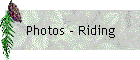 Photos - Riding